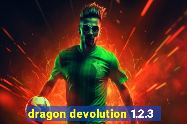 dragon devolution 1.2.3